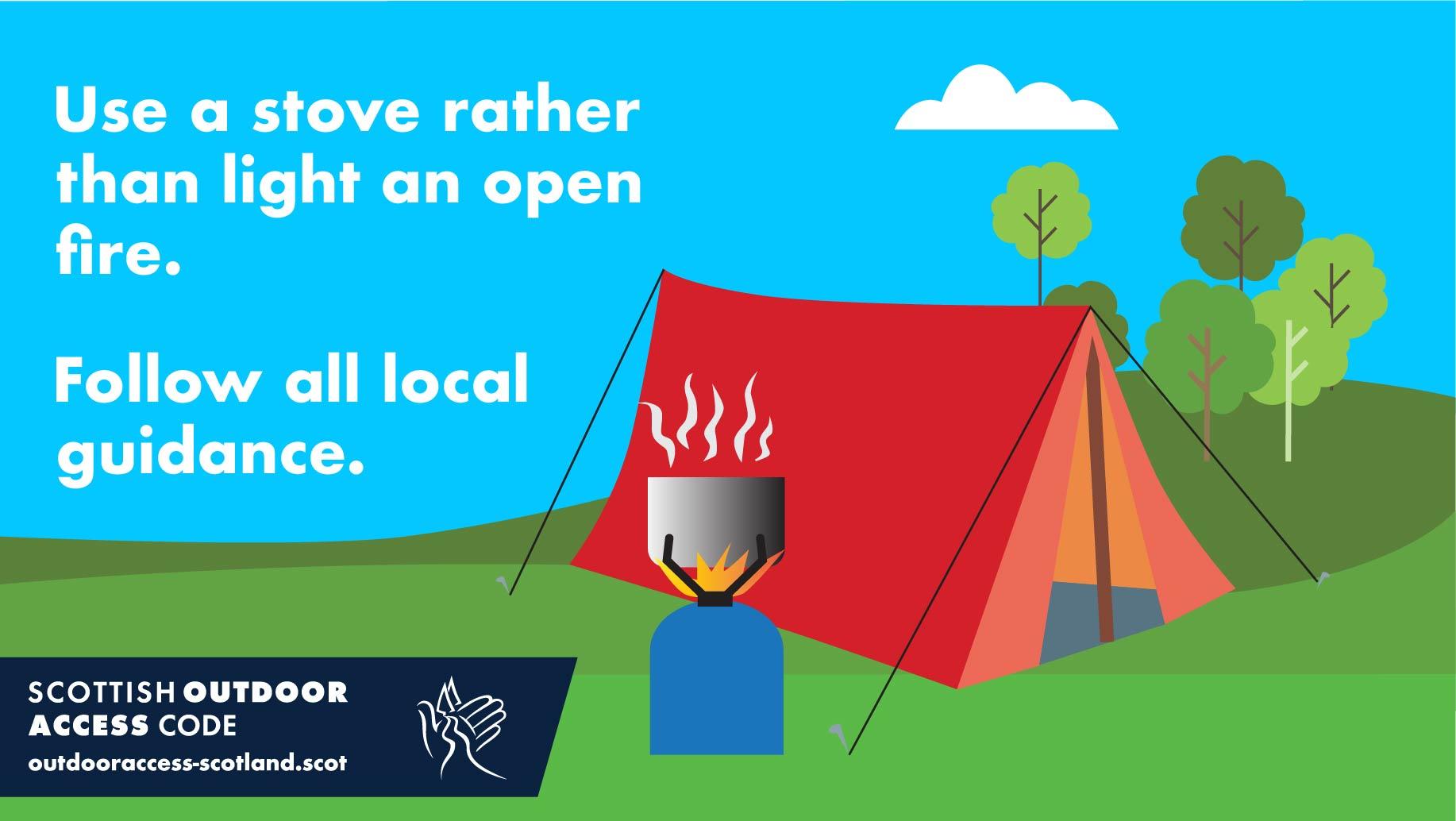 Use a stove rather than light an open fire. Follow all local guidance.